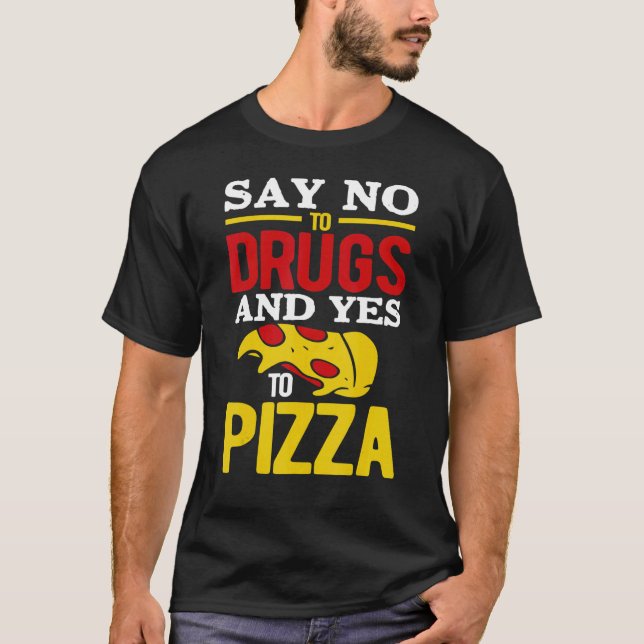 Camiseta Di No A Las Drogas Y Sí A La Pizza (Anverso)