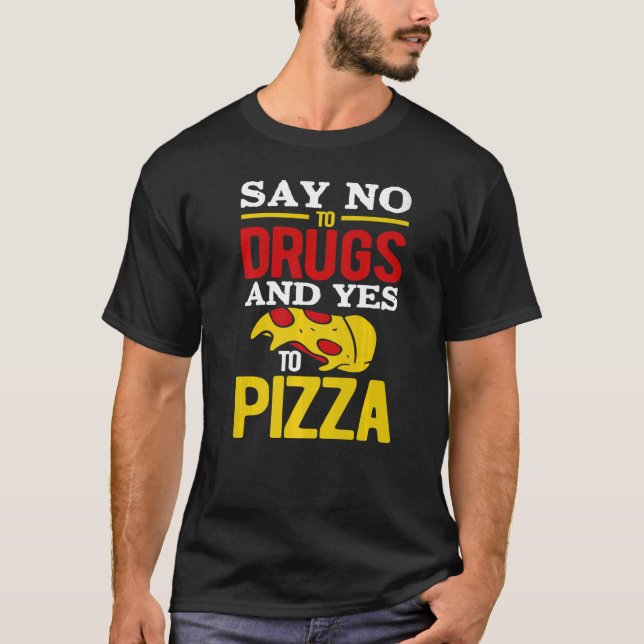 Camiseta Di No A Las Drogas Y Sí A La Pizza (Anverso)