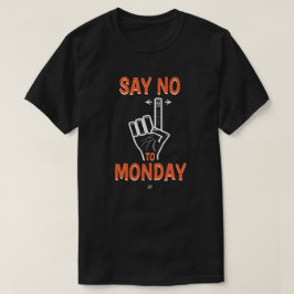 Camiseta Di No al Lunes – Chiste Divertido de Lunes