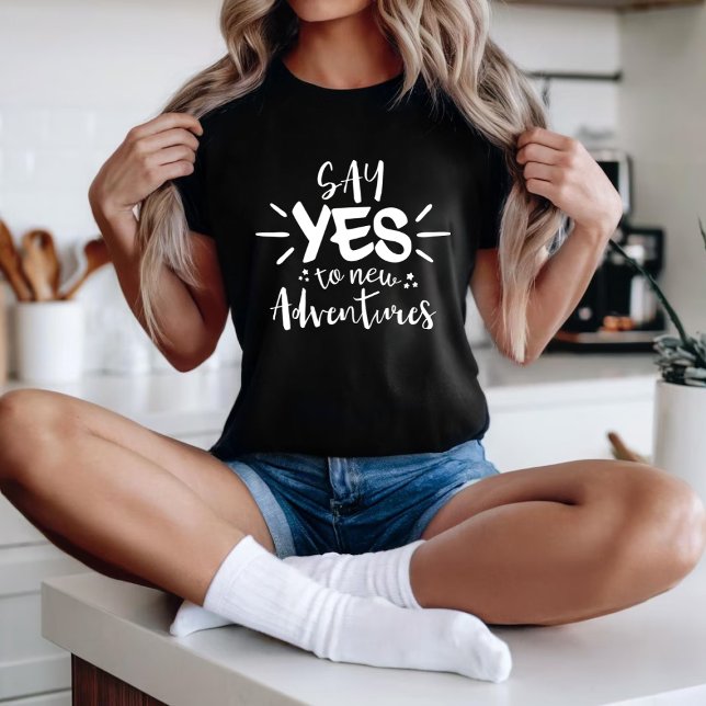Camiseta Di sí a las nuevas aventuras (Subido por el creador)