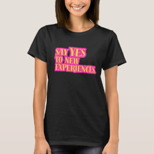 Camiseta Di Sí a Nuevas Experiencias Texto Vibrante y Negri