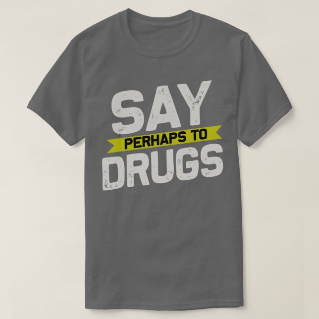 Camiseta Di tal vez a los medicamentos2 (Diseño del anverso)