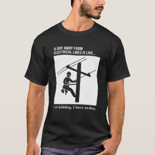 Camiseta Día Alejado De Las Líneas Eléctricas