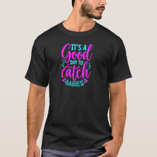 Camiseta Día Bueno Para Atrapar Bebés Partera D