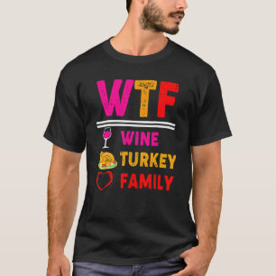 Camiseta Día de Acción de Gracias 2 de la Familia WTF Wine 