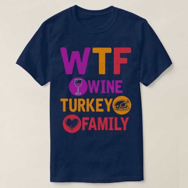 Camiseta Día de Acción de Gracias 2 de WTF Wine Turkey Fami (Diseño del anverso)