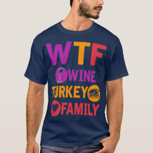 Camiseta Día de Acción de Gracias 2 de WTF Wine Turkey Fami