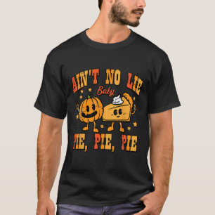 Camiseta Día de Acción de Gracias Aint No Lie Baby Happy Ac