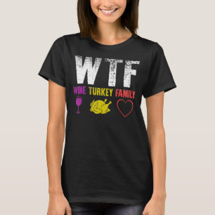 Camiseta Día de Acción de Gracias de la Familia WTF Wine Tu