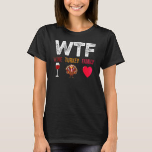 Camiseta Día de Acción de Gracias de la Familia WTF Wine Tu