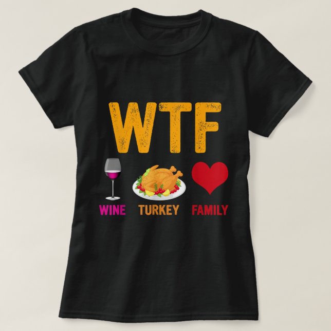 Camiseta Día de Acción de Gracias de la Familia WTF Wine Tu (Diseño del anverso)