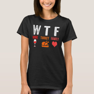 Camiseta Día de Acción de Gracias de la Familia WTF Wine Tu