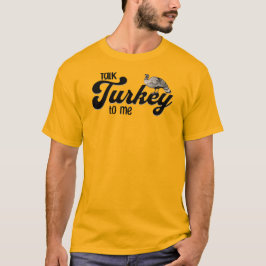 Camiseta Día de Acción de Gracias, habla de Turquía conmigo