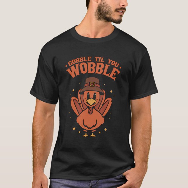 Camiseta Día de Acción de Gracias tambalea hasta que tambal (Anverso)