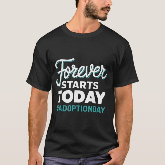 Camiseta Día de Adopción Comienza Hoy para Siempre (Anverso)
