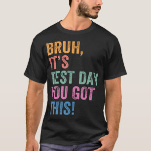 Camiseta Día de Examen Profesor Hermano Es Día de Examen Tú