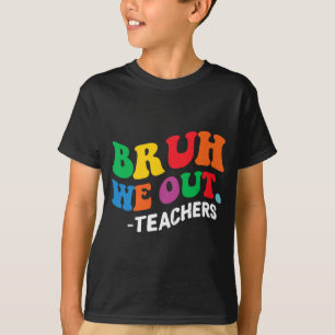 Camiseta Día de fin de año escolar Verano Bruh Salimos Maes