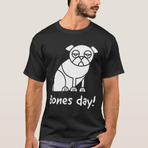 Camiseta Día de huesos; Texto inspirado en Noodle el pug y