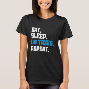 Camiseta Día de Impuestos Cpa Eat Sleep Do Impuestos Repeti