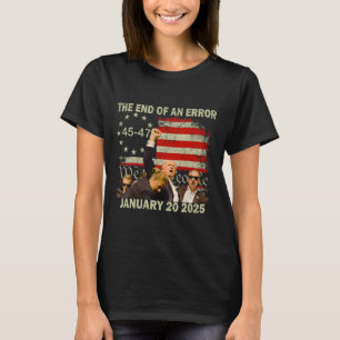 Camiseta Día De Inauguración De Trump 2025 Fin De Un Error
