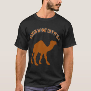 Camiseta Día de joroba adivina qué día es? (Impresión de ca