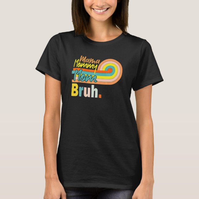 Camiseta Día de la Madre Arcoiris mamá mamá mamá mamá Bruh (Anverso)