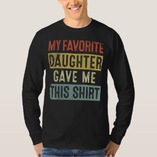 Camiseta Día de la Madre de mi hija favorita me dio a mí