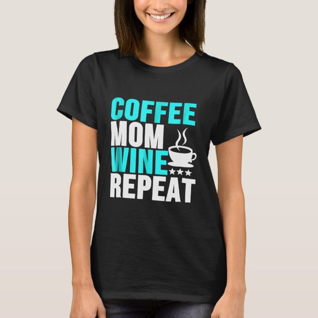 Camiseta Día de la Madre de repetición de café de mamá (Anverso)