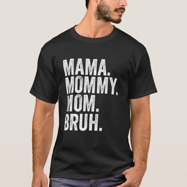 Camiseta Día de la Madre Mama Mamá Mamá Bruh 2022 (Anverso)
