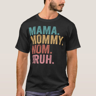 Camiseta Día de la Madre Mama Mamá Mamá Bruh 2022