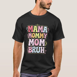 Camiseta Día de la Madre Mama Mami Mamá Bruh Ropa de Mujer