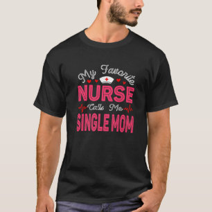 Camiseta Día de la Madre, mi enfermera favorita me llama ma