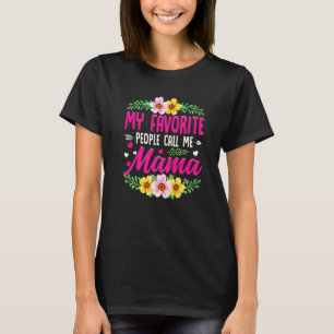 Camiseta Día de la madre, mi gente favorita me llama mamá