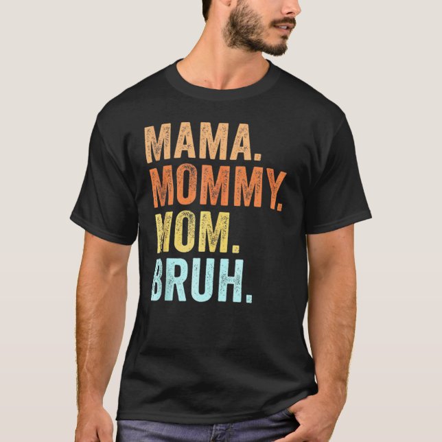 Camiseta Día de la Madre para mamá mamá mamá Bruh mamá (Anverso)