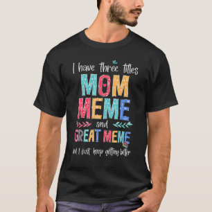 Camiseta Día de la Madre tengo tres títulos meme y gurea de