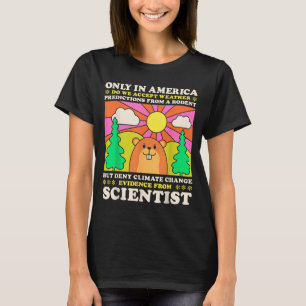Camiseta Día de la Marmota Solo América Acepta Clima de Roe