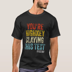 Camiseta Día de la prueba estás arrasando esta prueba profe