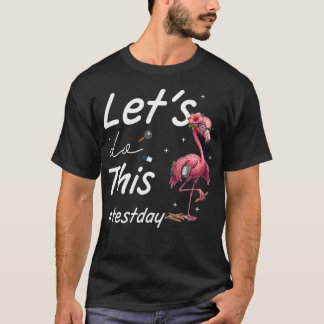 Camiseta Día de la prueba Vamos a hacer esto Flamingo Estad