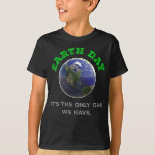 Camiseta Día de la Tierra Es el único que tenemos