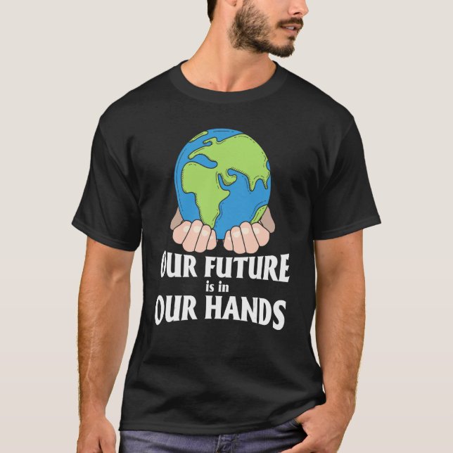 Camiseta Día de la Tierra Nuestro Futuro Está En Nuestras M (Anverso)