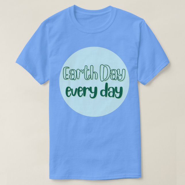 Camiseta Día de la Tierra todos los días (Diseño del anverso)