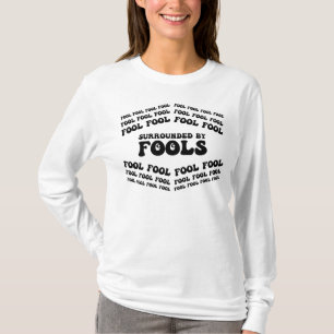 Camiseta DÍA DE LAS COMIDAS DE ABRIL, rodeado de tontos, di