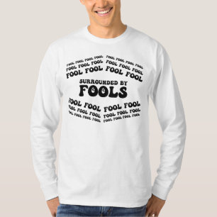 Camiseta DÍA DE LAS COMIDAS DE ABRIL, rodeado de tontos, di