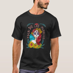 Camiseta Día De Las Mujeres Muertas Día De Los Muertos