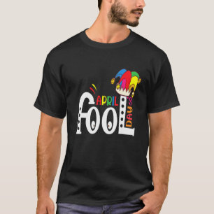 Camiseta Día de los Inocentes de abril tiñe los Chistes del