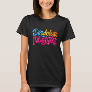 Camiseta Dia De Los Muertos Alegría Mexicana Y Herita Hispá