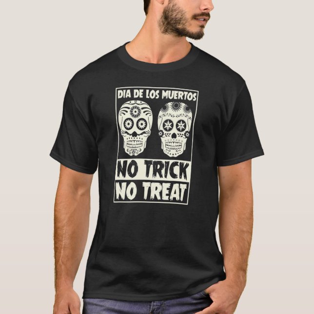 Camiseta Dia De Los Muertos No Trick Ni Trek Skull De Azúca (Anverso)