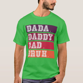 Camiseta Día de los padres de papá papá papá papá papá Bruh