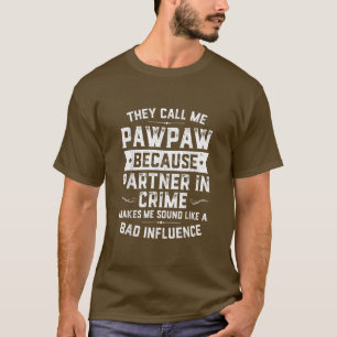 Camiseta Día De Los Padres Me Llaman Pawpaw Porque Se Asoci