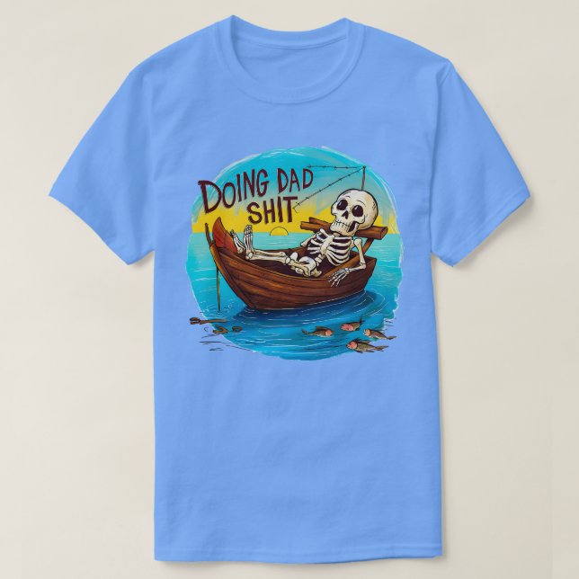 Camiseta Día de los padres pescadores de Doing Dad Skeleton (Diseño del anverso)